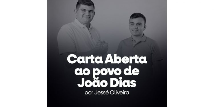 Presidente da Câmara de João Dias, Jessé Oliveira, faz apelo por unidade e coragem