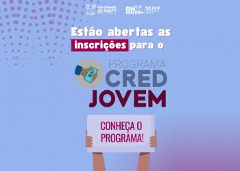 Projeto CREDJOVEM seleciona 500 jovens para capacitação e acesso a crédito no RN